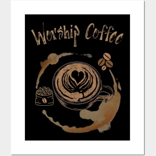 Worship Coffee Posters and Art